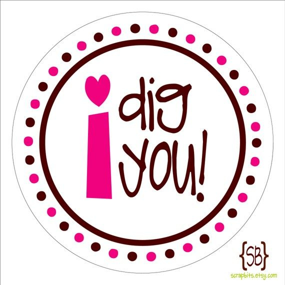 I Dig You Personalized Valentine Stickers Labels Or Tags Valentine 