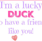 I m A Lucky DUCK To Have You As My Friend FREE Valentine s Day