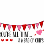 Printable Cute Sayings For Chips