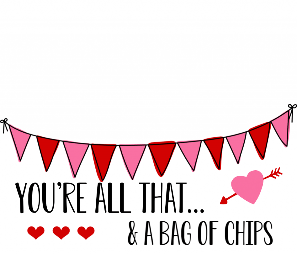 Printable Cute Sayings For Chips